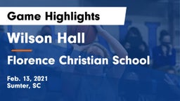 Wilson Hall  vs Florence Christian School Game Highlights - Feb. 13, 2021
