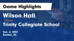 Wilson Hall  vs Trinity Collegiate School Game Highlights - Jan. 6, 2023