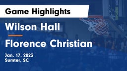 Wilson Hall  vs Florence Christian  Game Highlights - Jan. 17, 2023