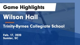 Wilson Hall  vs Trinity-Byrnes Collegiate School Game Highlights - Feb. 17, 2020