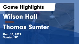 Wilson Hall  vs Thomas Sumter Game Highlights - Dec. 10, 2021