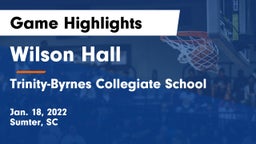 Wilson Hall  vs Trinity-Byrnes Collegiate School Game Highlights - Jan. 18, 2022