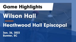 Wilson Hall  vs Heathwood Hall Episcopal  Game Highlights - Jan. 26, 2022