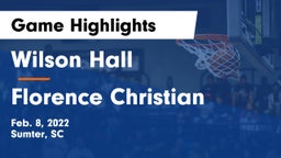 Wilson Hall  vs Florence Christian Game Highlights - Feb. 8, 2022