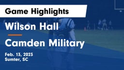 Wilson Hall  vs Camden Military Game Highlights - Feb. 13, 2023