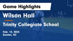 Wilson Hall  vs Trinity Collegiate School Game Highlights - Feb. 14, 2023