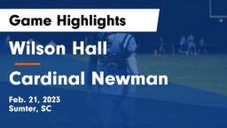 Wilson Hall  vs Cardinal Newman  Game Highlights - Feb. 21, 2023