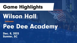 Wilson Hall  vs *** Dee Academy  Game Highlights - Dec. 8, 2023