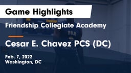Friendship Collegiate Academy  vs Cesar E. Chavez PCS (DC) Game Highlights - Feb. 7, 2022