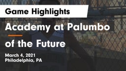 Academy at Palumbo  vs  of the Future  Game Highlights - March 4, 2021