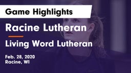 Racine Lutheran  vs Living Word Lutheran  Game Highlights - Feb. 28, 2020