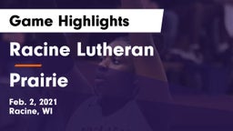Racine Lutheran  vs Prairie  Game Highlights - Feb. 2, 2021