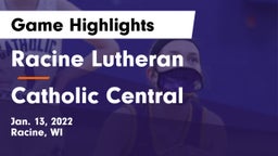 Racine Lutheran  vs Catholic Central  Game Highlights - Jan. 13, 2022