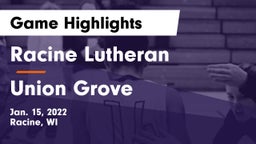 Racine Lutheran  vs Union Grove  Game Highlights - Jan. 15, 2022