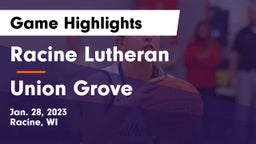 Racine Lutheran  vs Union Grove  Game Highlights - Jan. 28, 2023
