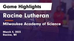 Racine Lutheran  vs Milwaukee Academy of Science  Game Highlights - March 4, 2023