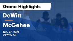 DeWitt  vs McGehee  Game Highlights - Jan. 27, 2023