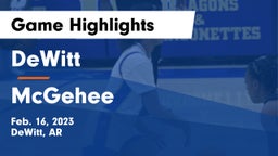 DeWitt  vs McGehee  Game Highlights - Feb. 16, 2023