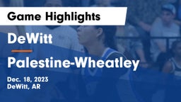 DeWitt  vs Palestine-Wheatley Game Highlights - Dec. 18, 2023
