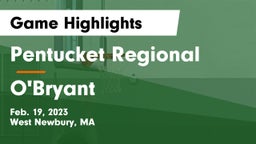 Pentucket Regional  vs O'Bryant  Game Highlights - Feb. 19, 2023