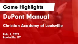 DuPont Manual  vs Christian Academy of Louisville Game Highlights - Feb. 9, 2021