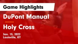 DuPont Manual  vs Holy Cross  Game Highlights - Jan. 15, 2022