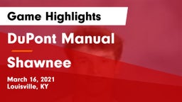 DuPont Manual  vs Shawnee  Game Highlights - March 16, 2021