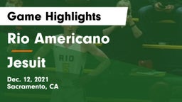 Rio Americano  vs Jesuit  Game Highlights - Dec. 12, 2021