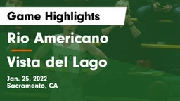 Rio Americano  vs Vista del Lago  Game Highlights - Jan. 25, 2022