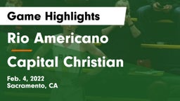 Rio Americano  vs Capital Christian  Game Highlights - Feb. 4, 2022