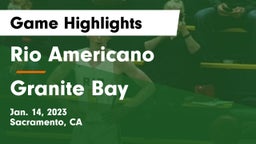 Rio Americano  vs Granite Bay  Game Highlights - Jan. 14, 2023