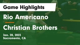Rio Americano  vs Christian Brothers  Game Highlights - Jan. 28, 2023
