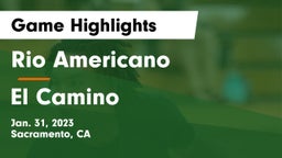 Rio Americano  vs El Camino  Game Highlights - Jan. 31, 2023