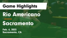 Rio Americano  vs Sacramento  Game Highlights - Feb. 6, 2023