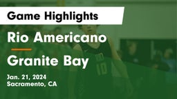 Rio Americano  vs Granite Bay  Game Highlights - Jan. 21, 2024
