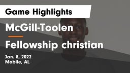 McGill-Toolen  vs Fellowship christian Game Highlights - Jan. 8, 2022