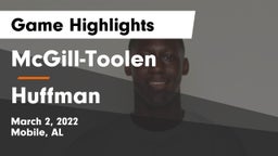 McGill-Toolen  vs Huffman  Game Highlights - March 2, 2022