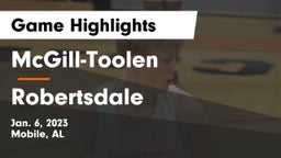 McGill-Toolen  vs Robertsdale  Game Highlights - Jan. 6, 2023