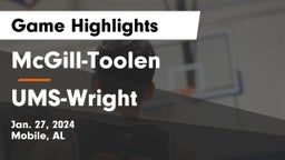 McGill-Toolen  vs UMS-Wright  Game Highlights - Jan. 27, 2024