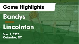 Bandys  vs Lincolnton  Game Highlights - Jan. 3, 2023