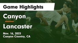 Canyon  vs Lancaster  Game Highlights - Nov. 16, 2023