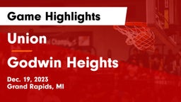 Union  vs Godwin Heights  Game Highlights - Dec. 19, 2023