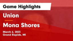 Union  vs Mona Shores  Game Highlights - March 6, 2023