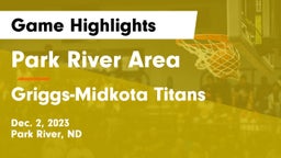 Park River Area vs Griggs-Midkota Titans Game Highlights - Dec. 2, 2023