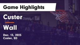 Custer  vs Wall  Game Highlights - Dec. 13, 2023