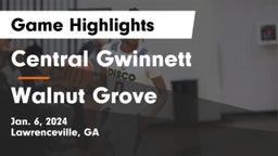Central Gwinnett  vs Walnut Grove  Game Highlights - Jan. 6, 2024