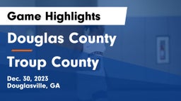 Douglas County  vs Troup County  Game Highlights - Dec. 30, 2023