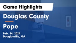Douglas County  vs Pope  Game Highlights - Feb. 24, 2024