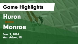 Huron  vs Monroe  Game Highlights - Jan. 9, 2024