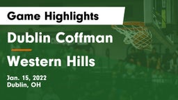 Dublin Coffman  vs Western Hills  Game Highlights - Jan. 15, 2022